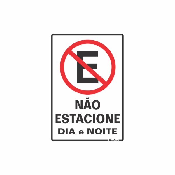 Placa PE 20x30 Não Estacione Dia/Noite 1 UN Sinalize